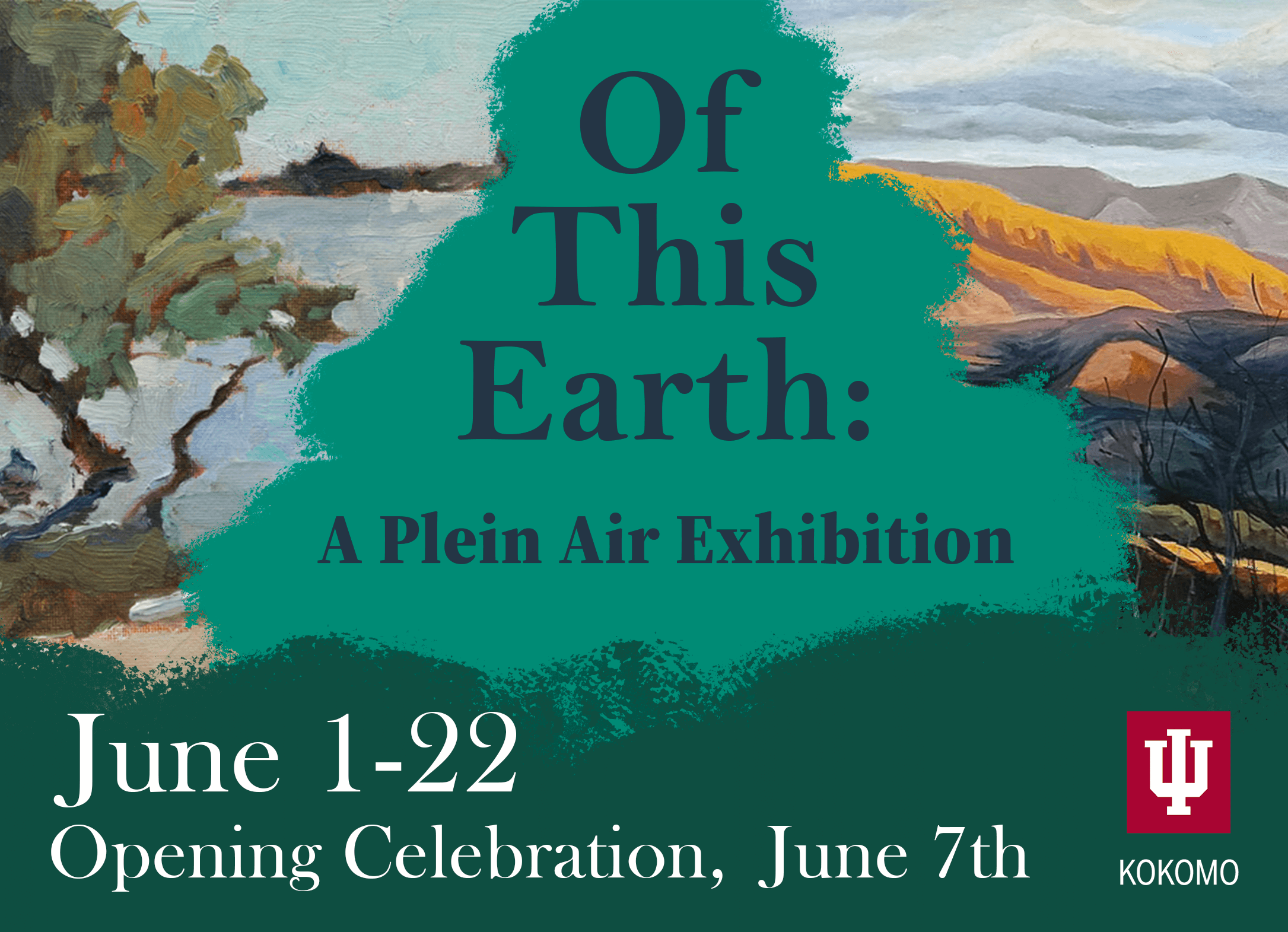 Of This Earth: A Plein Air Exhibition. Showcasing June 1st to 22nd. Opening celebration held on June 7th.